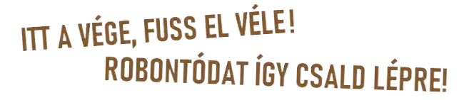 ITT A VÉGE, FUSS EL VÉLE, DRAGOBONTÓD ÍGY CSALD LÉPRE!